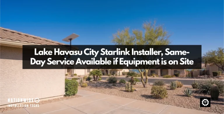 Lake Havasu City, AZ Starlink installer providing same-day residential installation service.